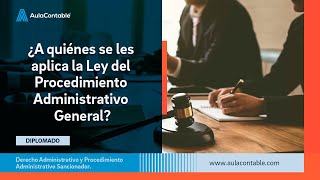 ¿A quiénes se les aplica la Ley del Procedimiento Administrativo General [upl. by Nitsyrc]