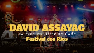 DAVID ASSAYAG  AO VIVO EM ALTER DO CHÃO  FestivaldosRios [upl. by Neved]