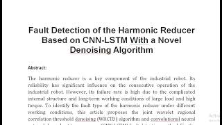 Fault Detection of the Harmonic Reducer Based on CNN LSTM With a Novel Denoising Algorithm [upl. by Mamie]