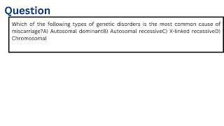 Which of the following types of genetic disorders is the most common cause of miscarriage [upl. by Leumek]