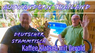 AUSWANDERN THAILAND Kaffee Klatsch am Pool mit Gerold Deutscher Stammtisch unsere Erlebnisse [upl. by Rimidalb853]