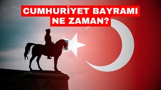 Cumhuriyet Bayramı Ne Zaman [upl. by Lawrenson]