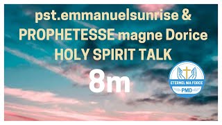 HOLY SPIRIT TALK pstemmanuelsunrise amp PROPHETESSE Magne Dorice  PMD 68 [upl. by Suinuj]