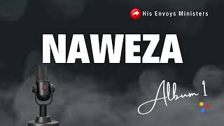 NAWEZA BY HIS ENVOYS MINISTERS [upl. by Eerihs]