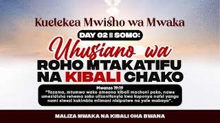 UHUSIANO WA ROHO MTAKATIFU NA KIBALI CHAKO II DAY 02 II KUELEKEA MWISHO WA MWAKA II MWL AARON ULAYA [upl. by Kcaj]