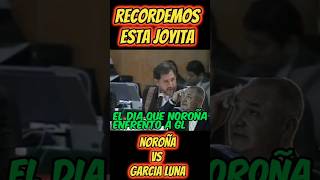 🚨EL DIA QUE NOROÑA PREDIJO EL DESTINO DE GARCIA LUNA🚨noroña garcíaluna noticias [upl. by Andreana]