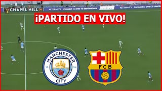 🔴 MANCHESTER CITY vs BARCELONA EN VIVO 🔴 EN VIVO AMISTOSO INTERNACIONAL 🏆 [upl. by Lillie]