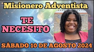 MISIONERO ADVENTISTA 2024 SÁBADO 10 DE AGOSTO  TE NECESITO  TRINIDAD [upl. by Uel]