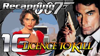 Recapping 007 16  Licence to Kill 1989 Review [upl. by Myrilla]