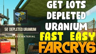 How To Get LOTS Depleted Uranium in Far Cry 6 Fast and Easy [upl. by Ynahirb]