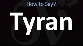 How to Pronounce Tyran CORRECTLY [upl. by Arretnahs528]