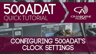 500ADAT Quick Tutorial  Configuring Clock Settings For Master Slave And SMUX [upl. by Ahsoik]