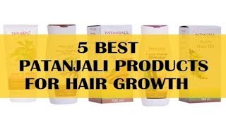 5 Best Patanjali Products for Hair Growth Hair Fall and Hair Loss [upl. by Aicelaf958]