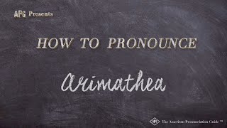 How to Pronounce Arimathea Real Life Examples [upl. by Adriell]