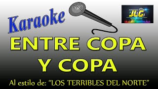 ENTRE COPA Y COPA Karaoke terribles del norte [upl. by Yonah]