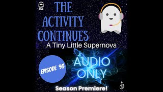 Episode 93 Little Tiny Supernova Audio Only [upl. by Anoek]