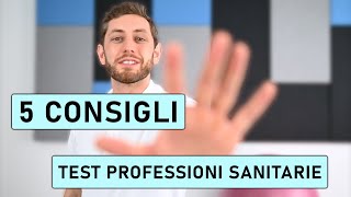 5 CONSIGLI PER AFFRONTARE IL TEST DELLE PROFESSIONI SANITARIE [upl. by Yalonda278]