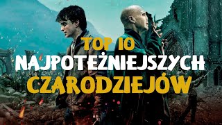 Harry Potter  TOP 10 Najpotężniejsi czarodzieje z uniwersum [upl. by Lledra148]