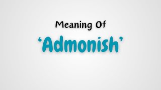 What is the meaning of Admonish [upl. by Ludeman]