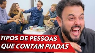 TIPOS DE PESSOAS QUE CONTAM PIADAS [upl. by Aitnuahs92]