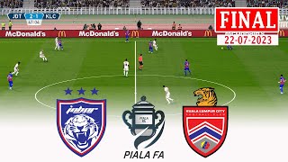 🔴SEDANG BERLANGSUNG JDT vs KL CITY FC FINAL PIALA FA MALAYSIA 2023 ⚽ LIVE 22072023 ⚽ Live GAMEPLAY [upl. by Aihsein]