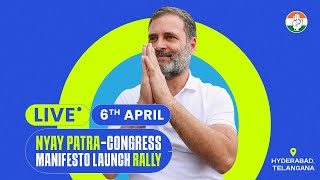 Nyay Patra  Congress Manifesto Launch Rally  Hyderabad Telangana [upl. by Whitcomb]