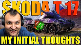 Škoda T 17 My Initial Thoughts  World of Tanks [upl. by Weatherby]