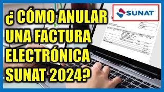 ¿CÓMO ANULAR UNA FACTURA ELECTRÓNICA SUNAT 2024 [upl. by Bernice]