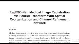 RegFSC Net Medical Image Registration via Fourier Transform With Spatial Reorganization and Channel [upl. by Eiramana]