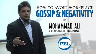 How to Avoid Workplace Gossip amp Negativity  By Mohammad Ali  PEL Pakistan [upl. by Rehpotsyrk]