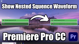 Show Nested Sequence Waveform Audio In Premiere Pro CC [upl. by Nena]