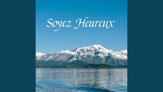 Soyez Heureux [upl. by Asiluy]