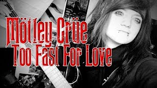 Mötley Crüe  Too Fast For Love Guitar Cover [upl. by Oiliruam909]