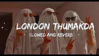 LONDON THUMAKDASlowed And Reverb [upl. by Ranite]