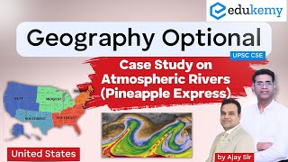 Atmospheric Rivers Pineapple Express  Geo Optional Case Study  Ajay Sir  Edukemy IAS upsc [upl. by Akinehs]