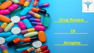 Atropine  Pharmacology  Mechanism of Action Dosage Indications  Adverse Effect English [upl. by Lleksah]