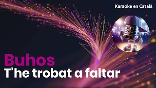 Buhos  The trobat a faltar Karaoke en català [upl. by Legnaleugim]