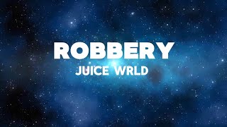 Juice WRLD  Robbery lyrics [upl. by Mady671]