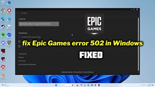 How to fix Epic Games error 502 in Windows 1011 [upl. by Eisinger]