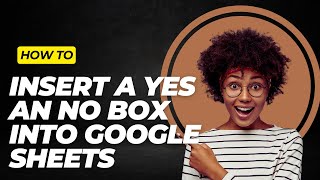 How To Insert A Yes And No Box Into Google Sheets [upl. by Ahsan]