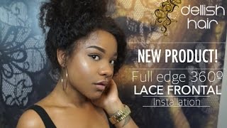 How to install a Full edge 360º Lace frontal  DELLISH HAIR [upl. by Pieter]