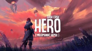 CASH CASH  HERO  MELOMANIAC REMIX [upl. by Ytrebil]