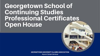 Georgetown School of Continuing Studies Professional Certificates Open House [upl. by Tsnre]