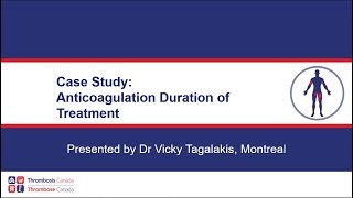 Duration of Anticoagulation Treatment  Case Study [upl. by Oster55]