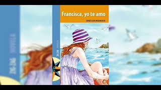 Francisca yo te amo Capitulo 1 [upl. by Packston]