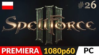 SPELLFORCE 3 PL 👑 odc26 26 ⚔️ Orków wioska [upl. by Nynnahs]