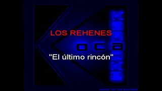 Karaoke Los Rehenes El ultimo rincon [upl. by Novick841]