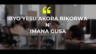 IBYO YESU AKORA BIKORWA NIMANA GUSA [upl. by Ambrogino]