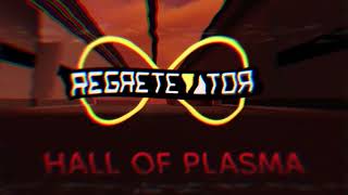 Regretevator OST  HALL OF PLASMA [upl. by Erreipnaej]