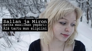 Sallan ja Miron matka maailman ympäri Älä tartu mun siipiini [upl. by Jemimah]